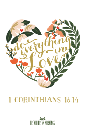Encouraging Wednesdays ... 1 Corinthians 16:14