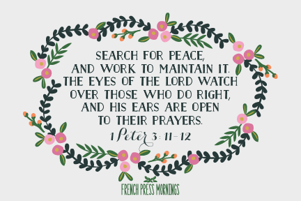 Encouraging Wednesdays ... 1 Peter 3:11-12