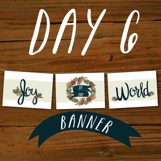 Day 6: Joy to the World Banner
