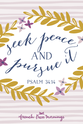 Encouraging Wednesdays ... Psalm 34:14
