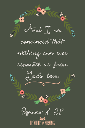 Encouraging Wednesdays ... Romans 8:38