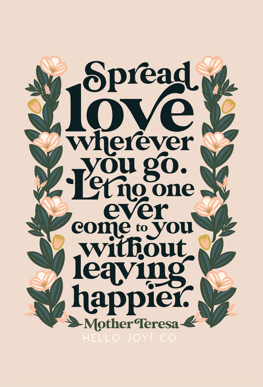 Encouraging Wednesdays ... Mother Teresa - Spread Love Wherever You Go