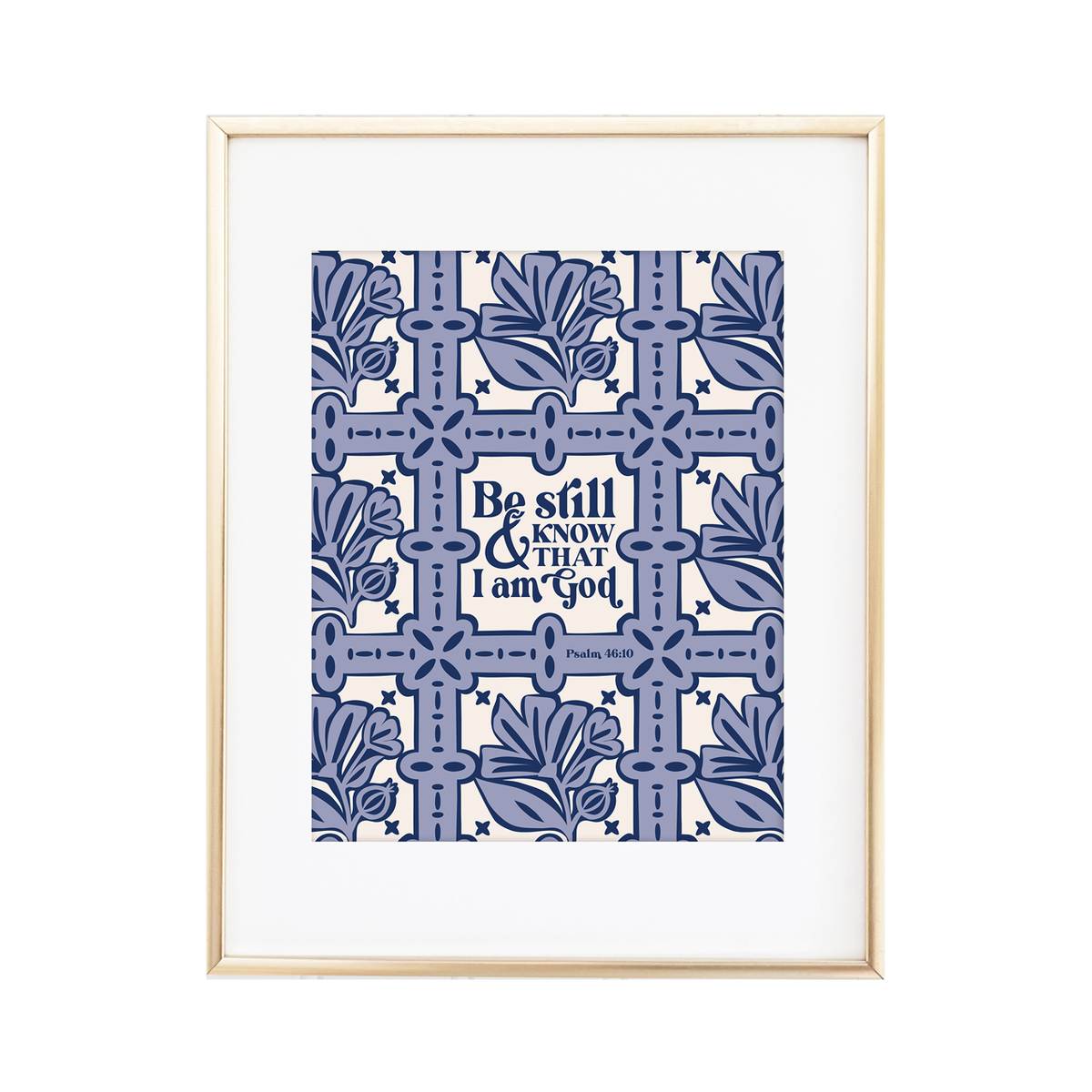 Be still and know that I am God - Psalm 46:10 Print