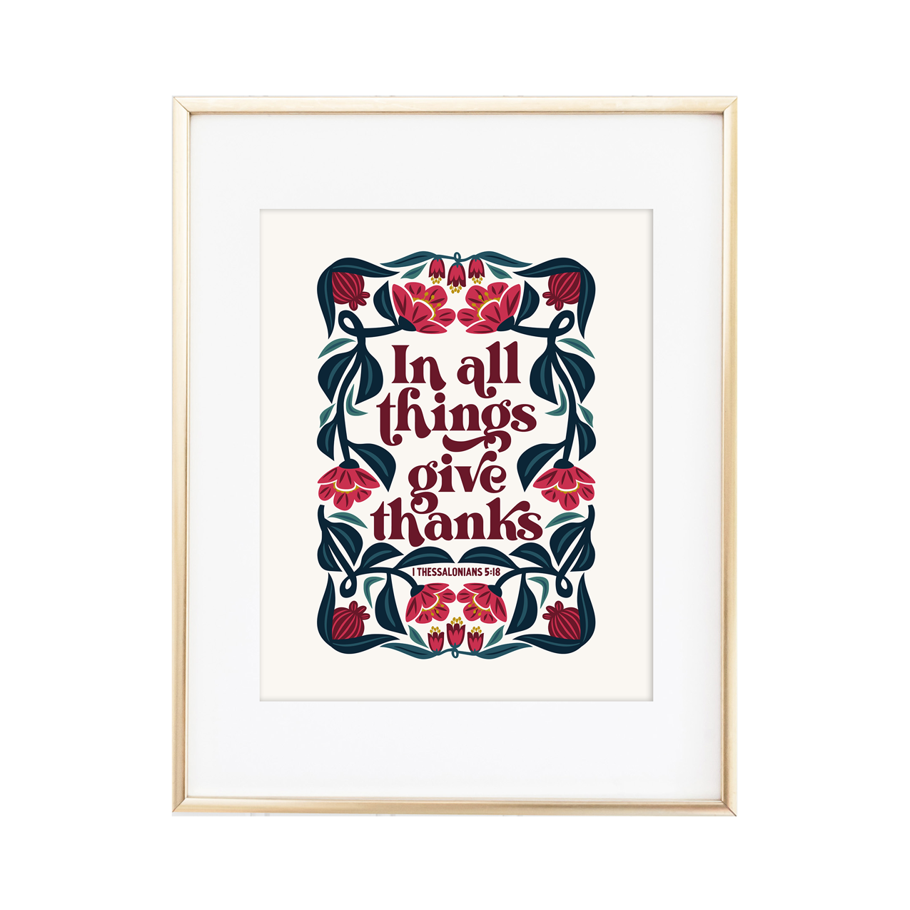 "In all things give thanks" - 1 Thessalonians 5:18 Print