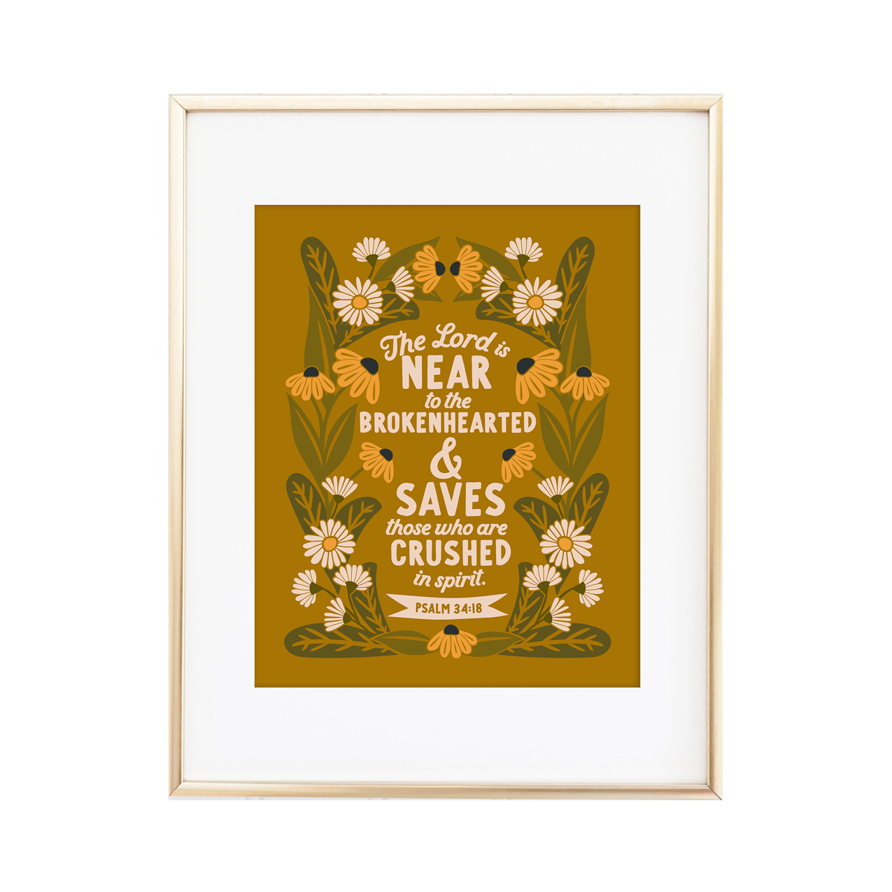 "The Lord is near the brokenhearted" - PSALM 34:18 Print