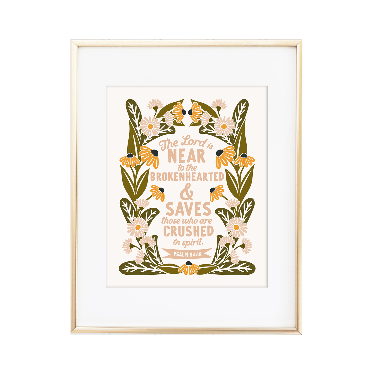 "The Lord is near the brokenhearted" - PSALM 34:18 Print
