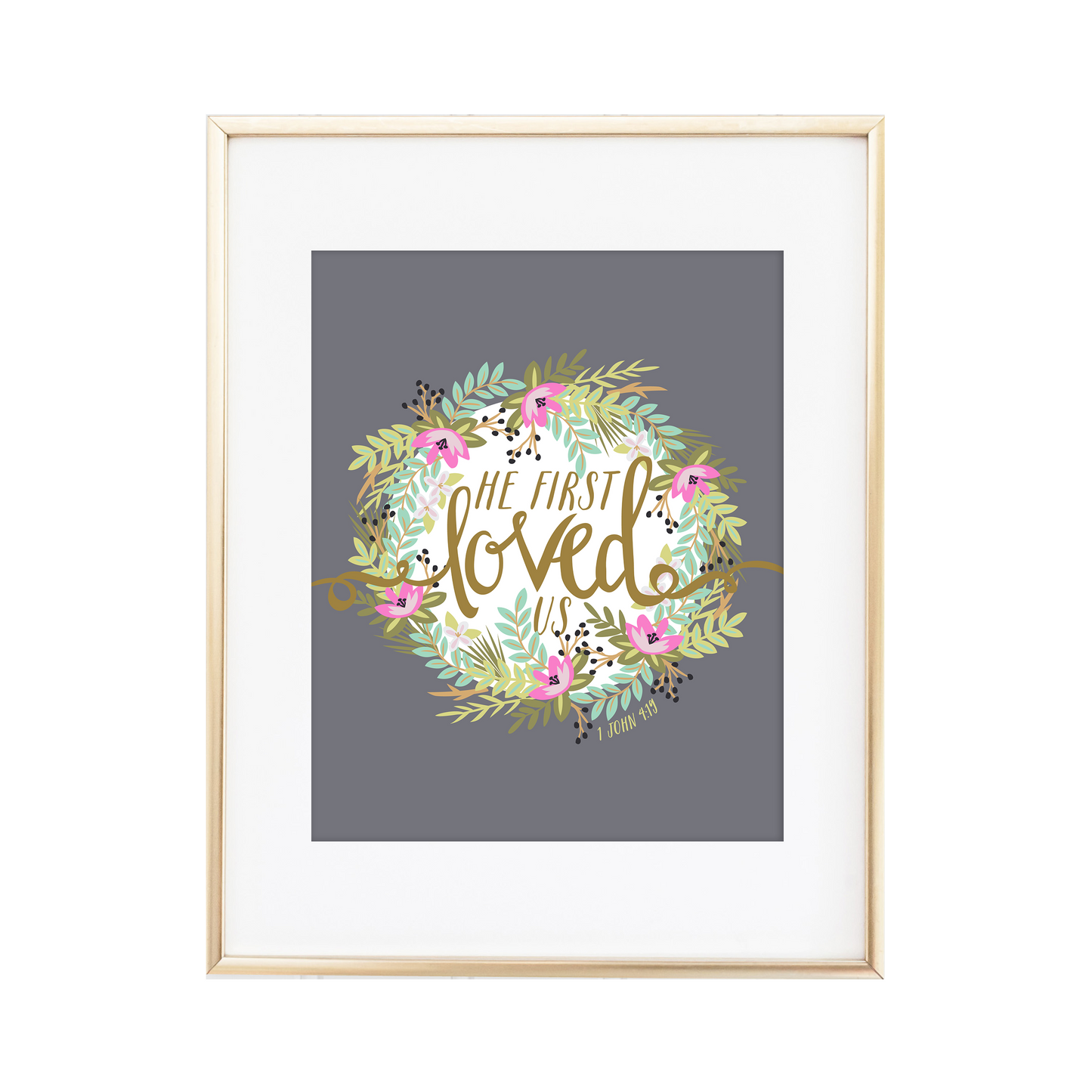 He First Loved Us 1 John 4:19 Print
