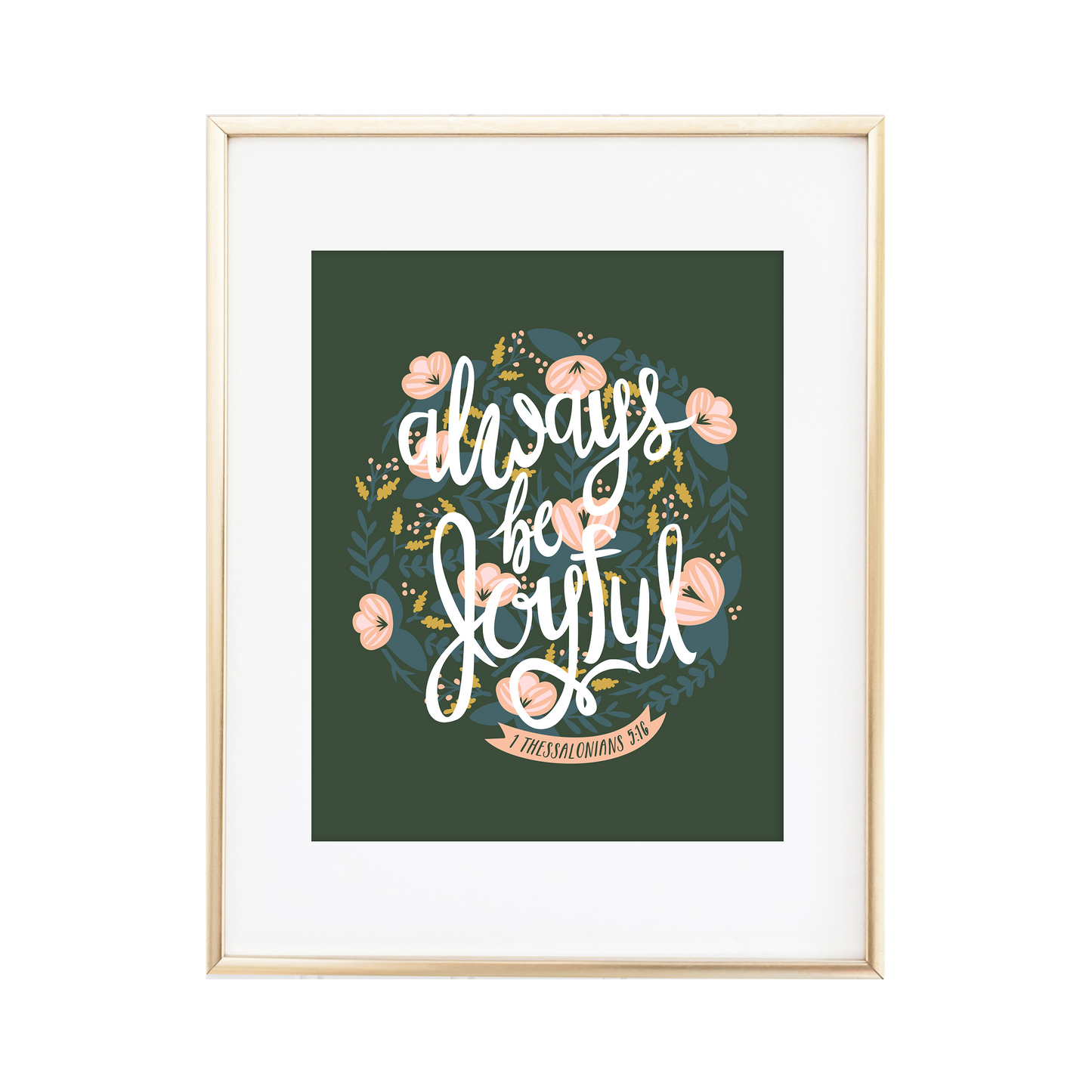 Always Be Joyful 1 Thessalonians 5:16 Print