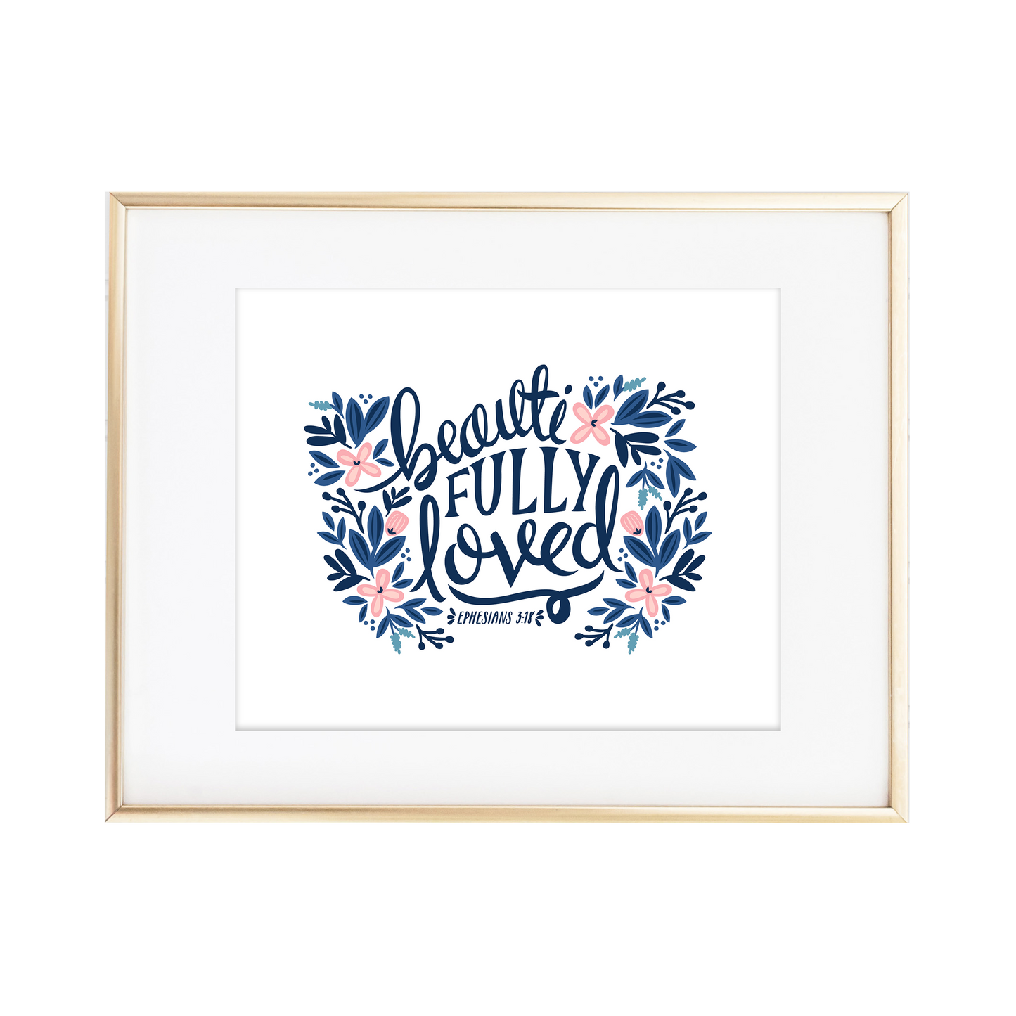 beautiFULLY LOVED - Ephesians 3:18 Print