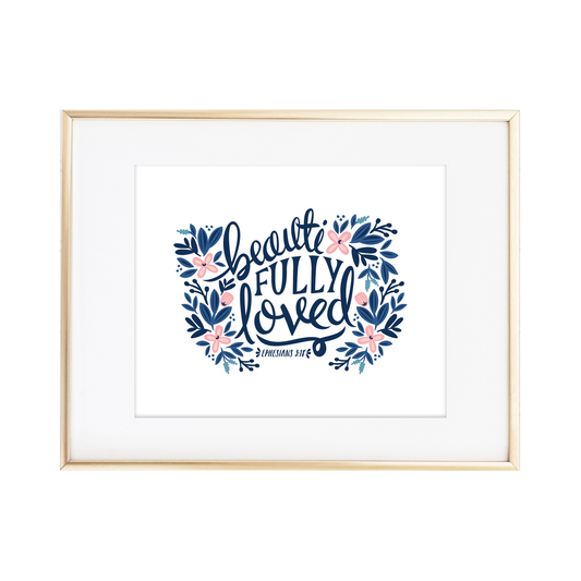 beautiFULLY LOVED - Ephesians 3:18 Print