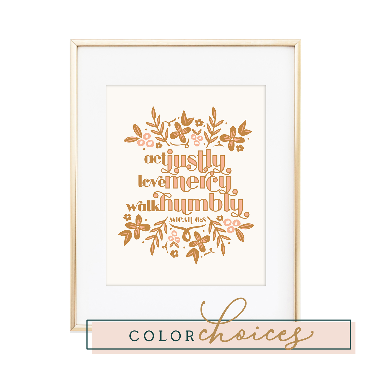 Do Justly, Love Mercy, Walk Humbly - Micah 6:8 Print