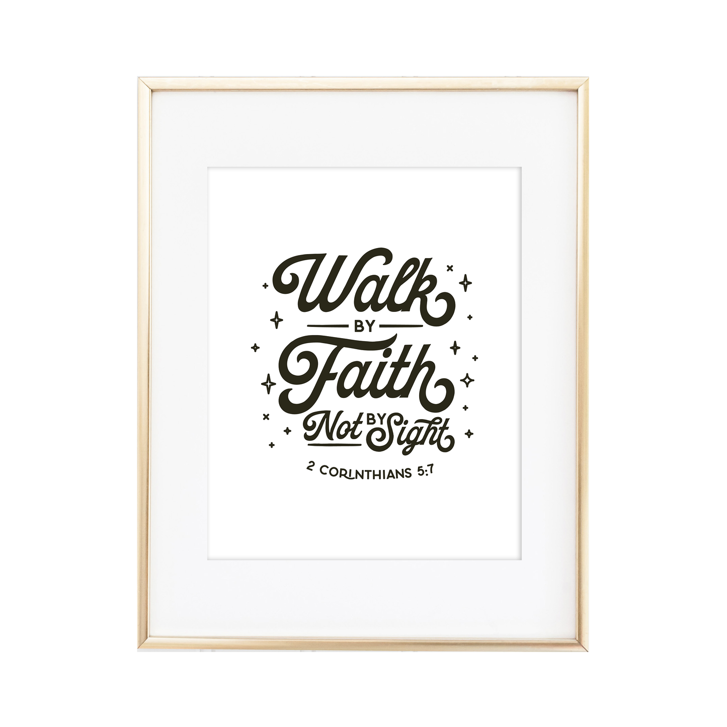 Walk by Faith - 2 Corinthians 5:7 Print