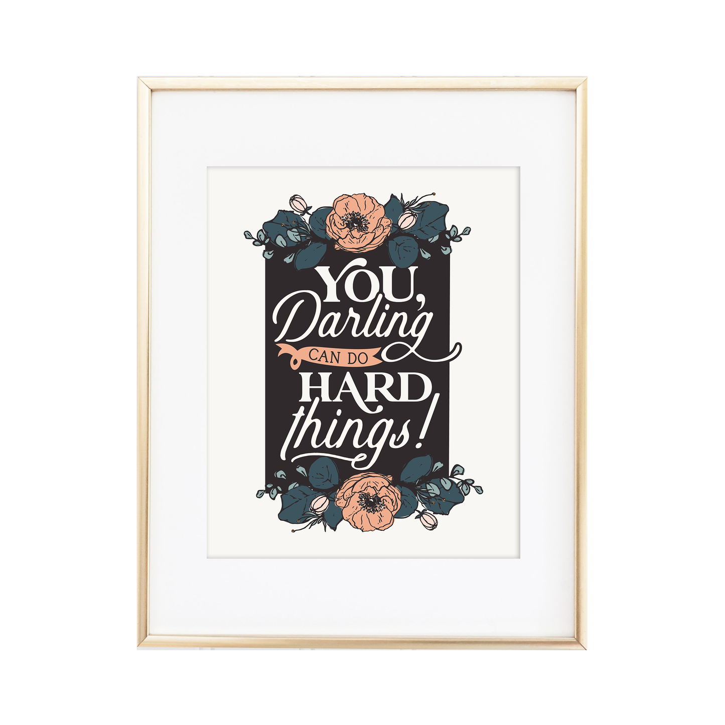 You, Darling, Can Do Hard Things Print