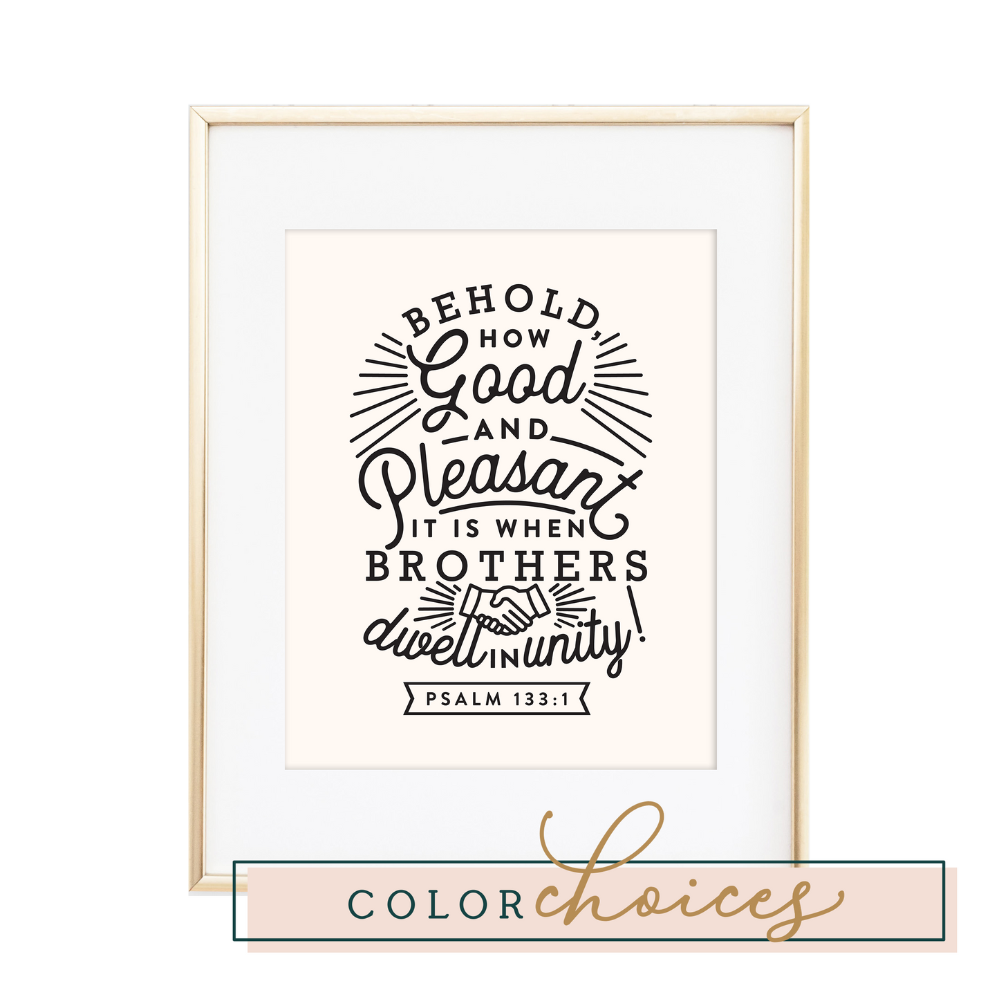 Brothers Dwell in Unity! Psalm 133:1 Print