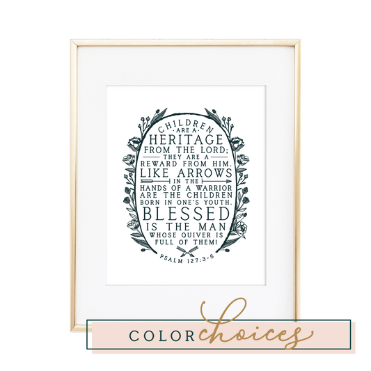 Heritage - Psalm 127:3-5 Print