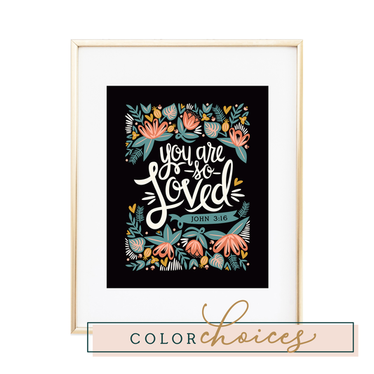 You Are So Loved - John 3:16 Print