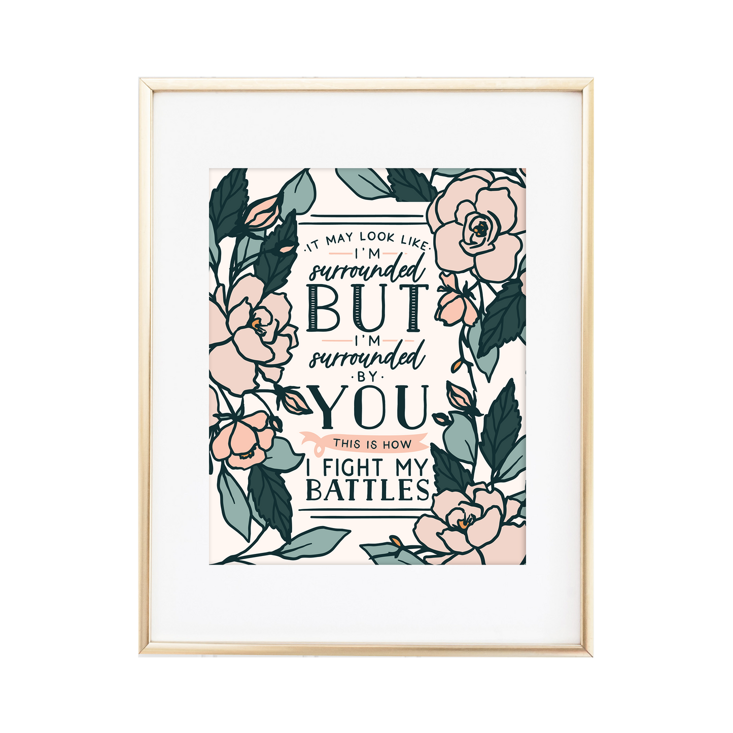 Fight My Battles Print