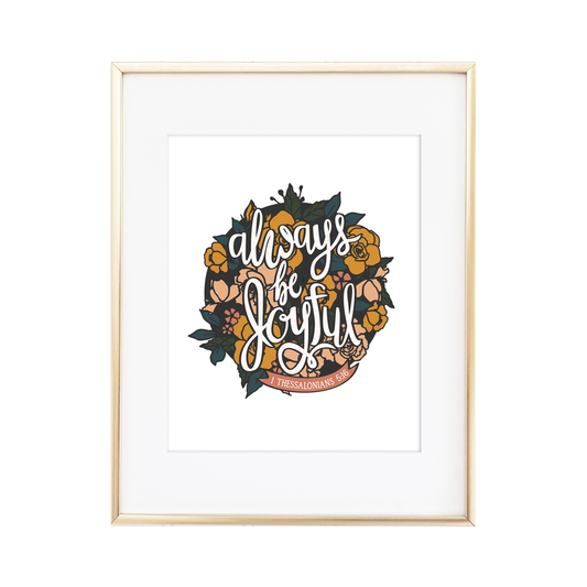 Always Be Joyful 1 Thessalonians 5:16 Print