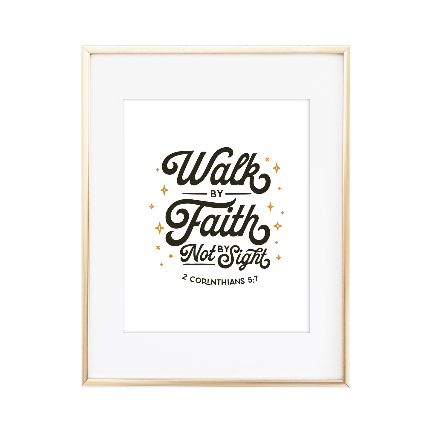 Walk by Faith - 2 Corinthians 5:7 Print