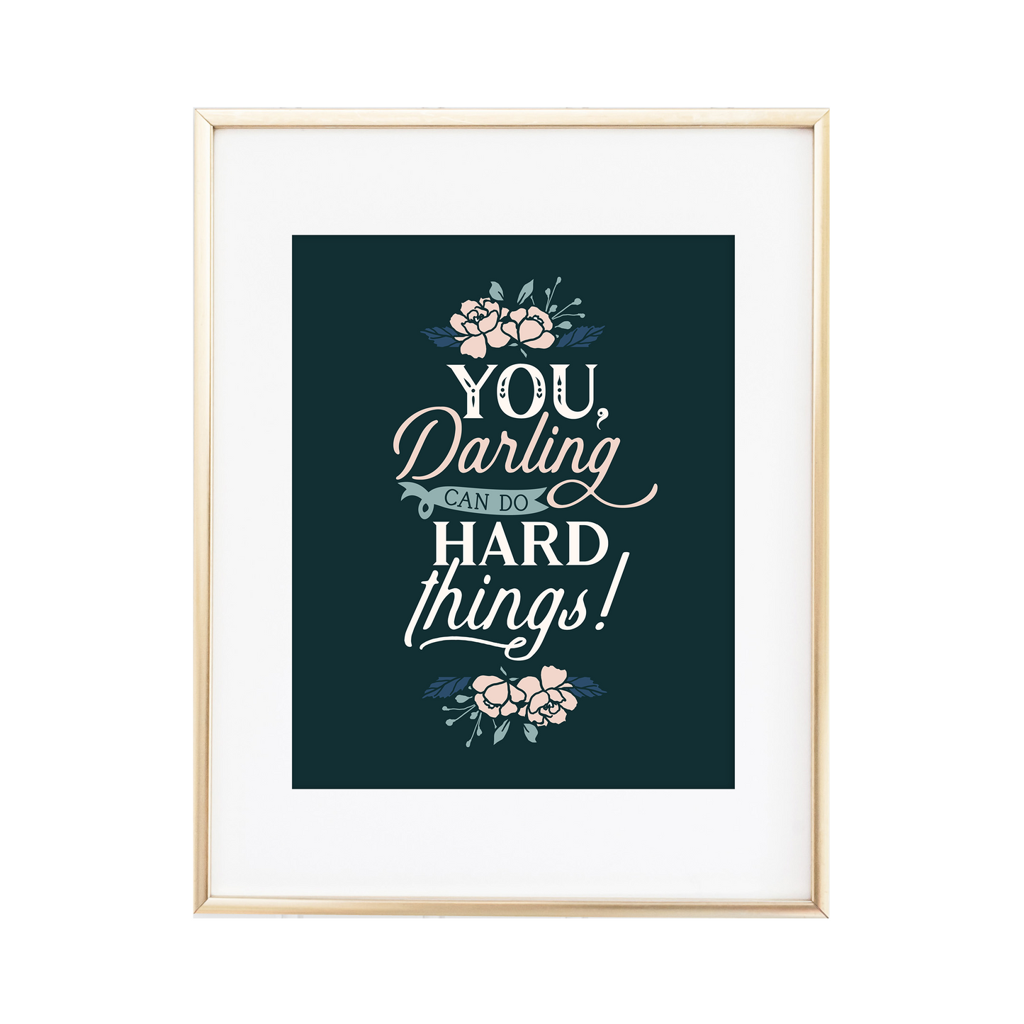 You, Darling, Can Do Hard Things Print