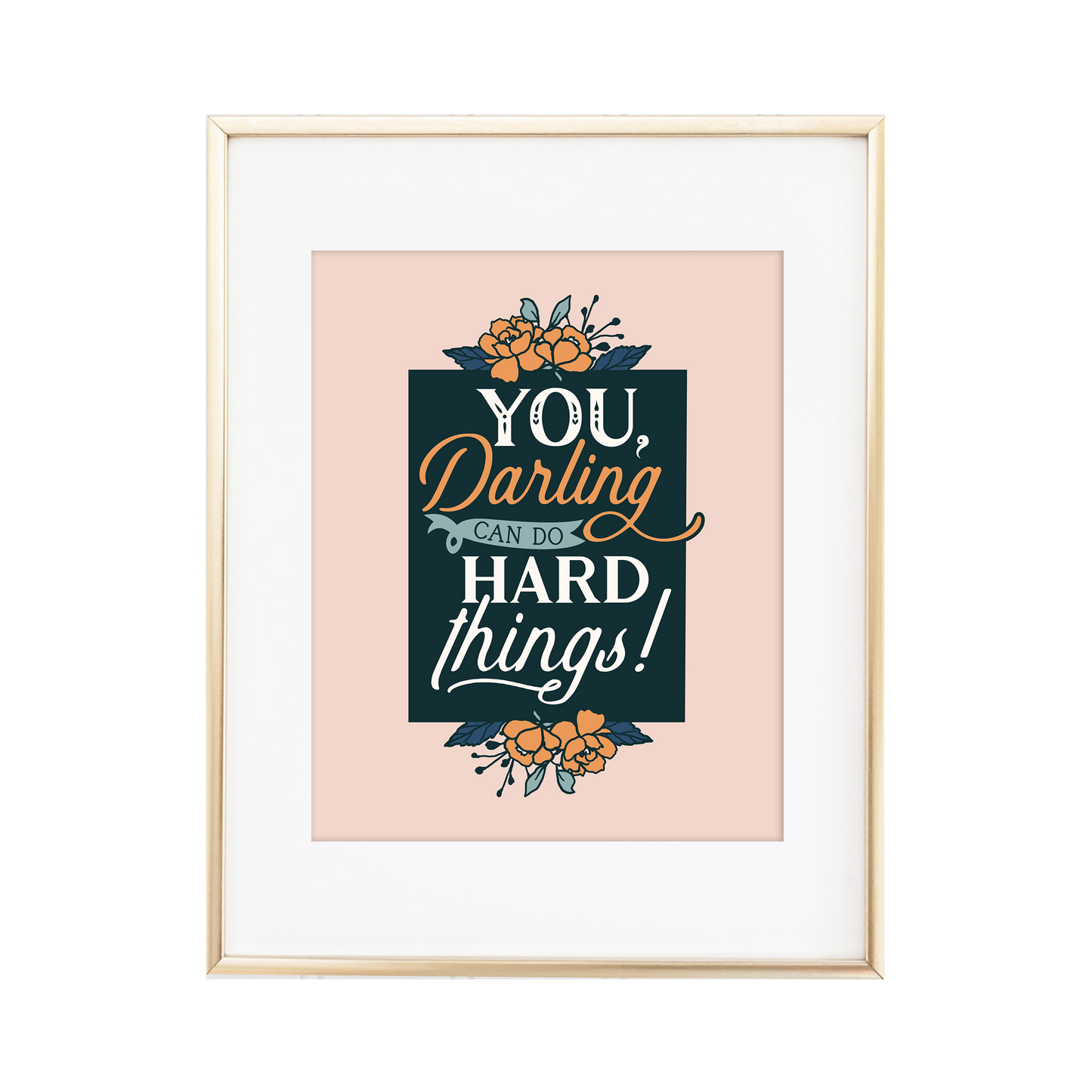 You, Darling, Can Do Hard Things Print