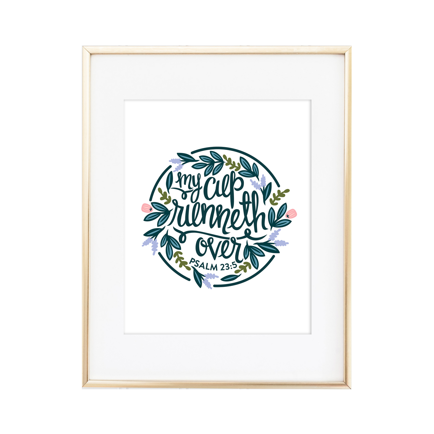 My Cup Runneth Over Psalm23:5 Print