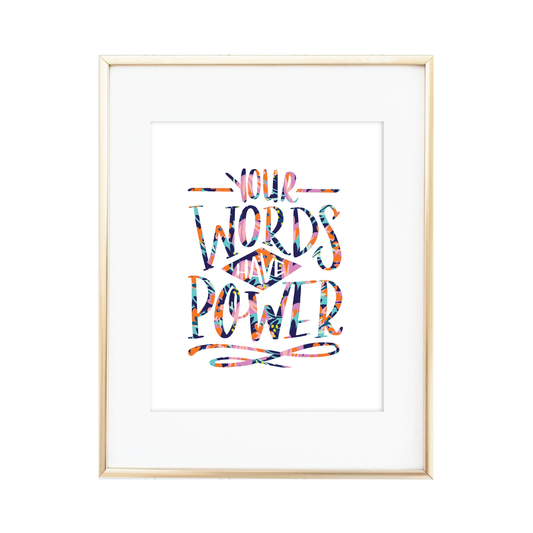 Your Words Have Power Print