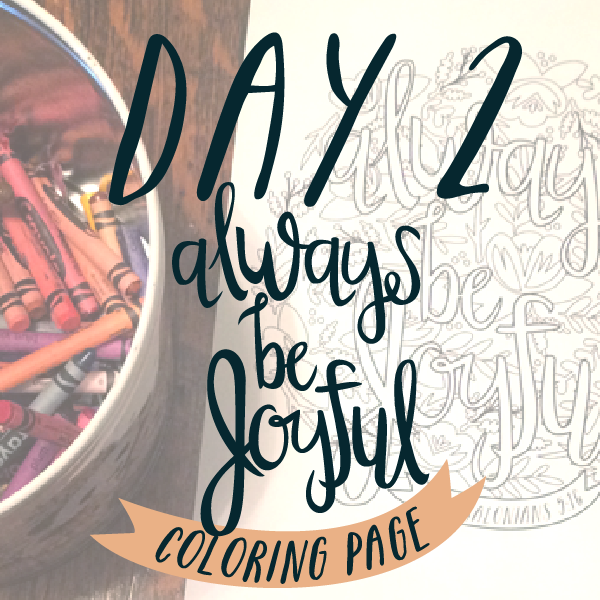 DAY 2 Always be Joyful Coloring - Day2 1200x1200 