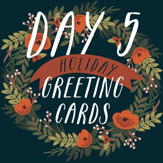 Day 5: Holiday Greeting Cards