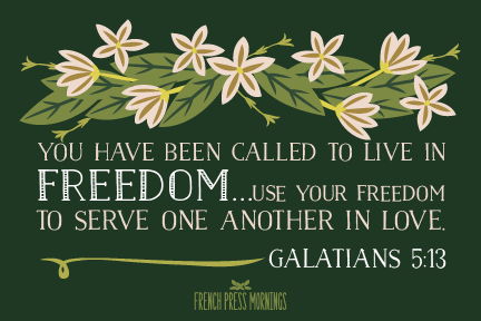 Encouraging Wednesdays ... Galatians 5:13