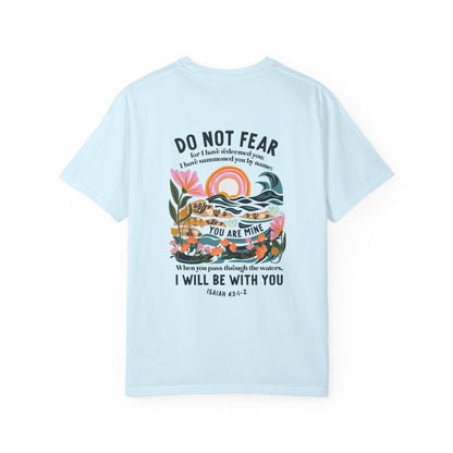 Isaiah 43:1-2 Faith T-Shirt — "Do Not Fear, I Will Be With You" Christian Tee