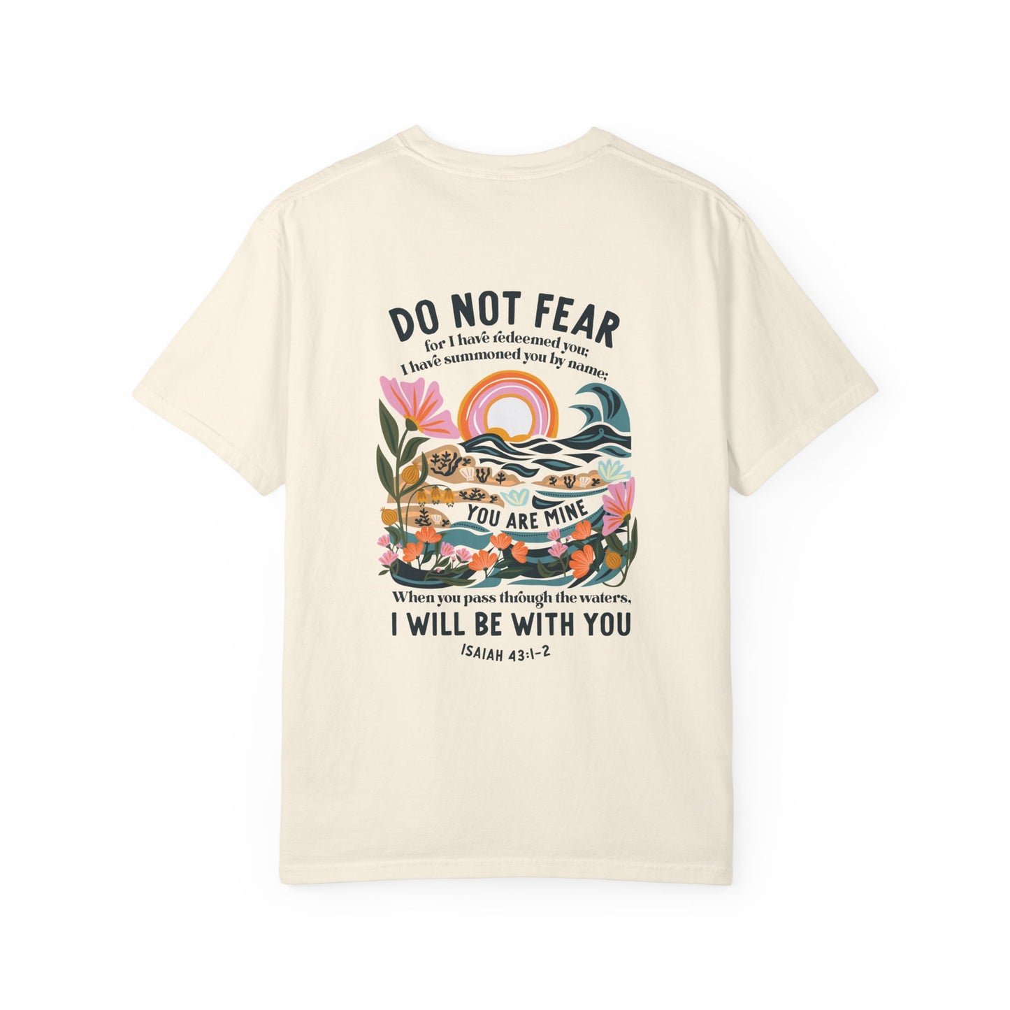 Isaiah 43:1-2 Faith T-Shirt — "Do Not Fear, I Will Be With You" Christian Tee
