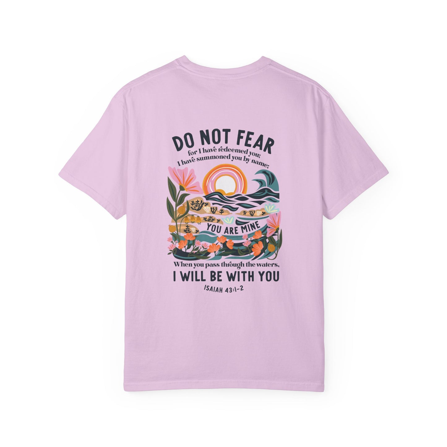 Isaiah 43:1-2 Faith T-Shirt — "Do Not Fear, I Will Be With You" Christian Tee