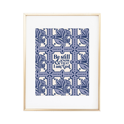 Be still and know that I am God - Psalm 46:10 Print