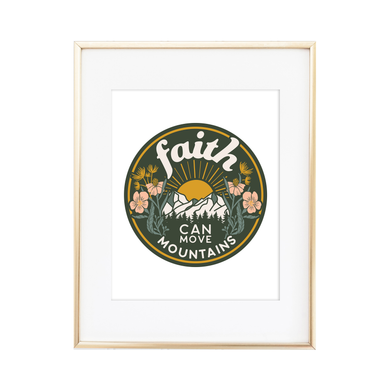 Faith Can Move Mountains Print
