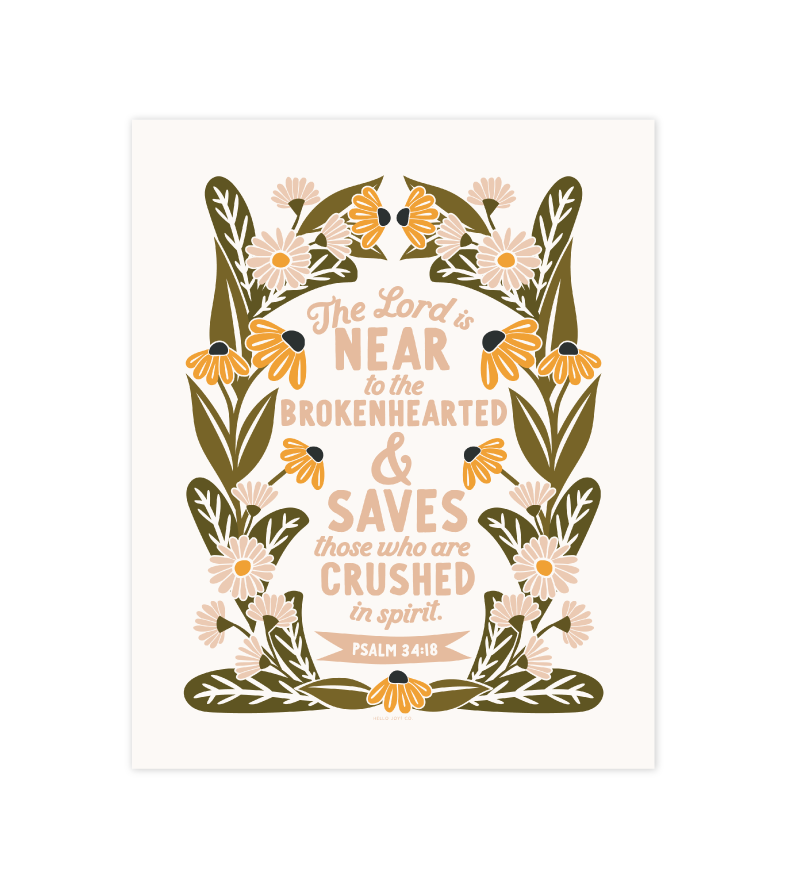 "The Lord is near the brokenhearted" - PSALM 34:18 - 8x10 - Instant Download