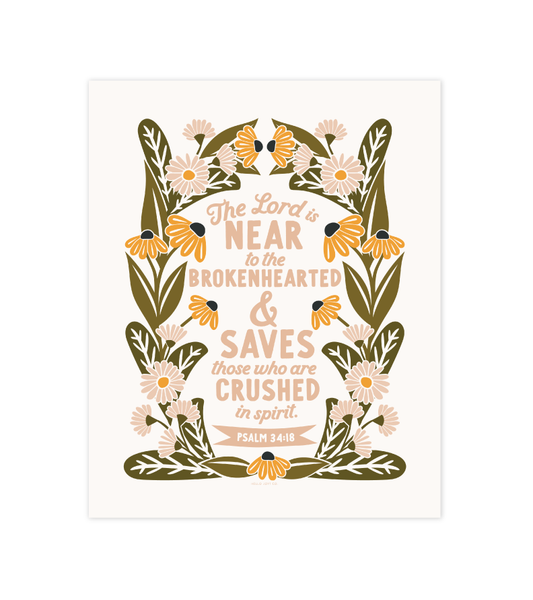 "The Lord is near the brokenhearted" - PSALM 34:18 - 8x10 - Instant Download