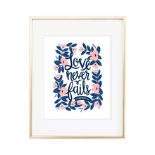 Load image into Gallery viewer, Love Never Fails 1 Corinthians 13:8 Print