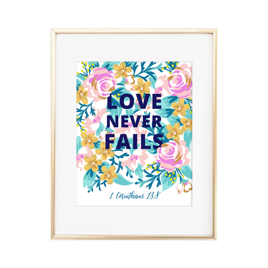 Love Never Fails - 1 Corinthians 13:8 Print