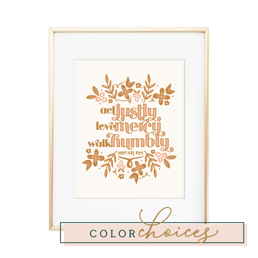 Do Justly, Love Mercy, Walk Humbly - Micah 6:8 Print