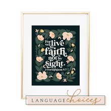 Load image into Gallery viewer, For We Live by Faith Not by Sight - 2 Corinthians 5:7 Print