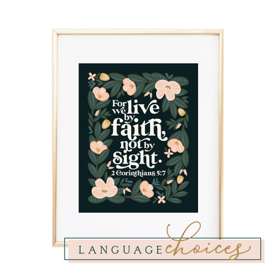For We Live by Faith Not by Sight - 2 Corinthians 5:7 Print