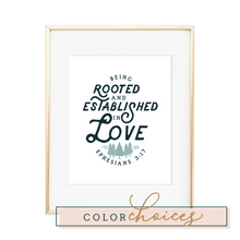 Load image into Gallery viewer, Rooted &amp; Established in Love - Ephesians 3:17 Print