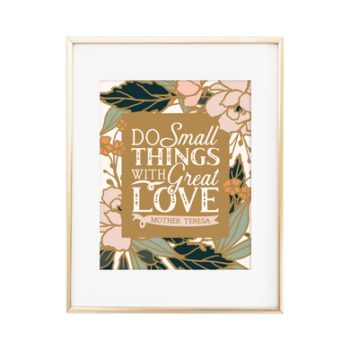 Do Small Things with Great Love Print
