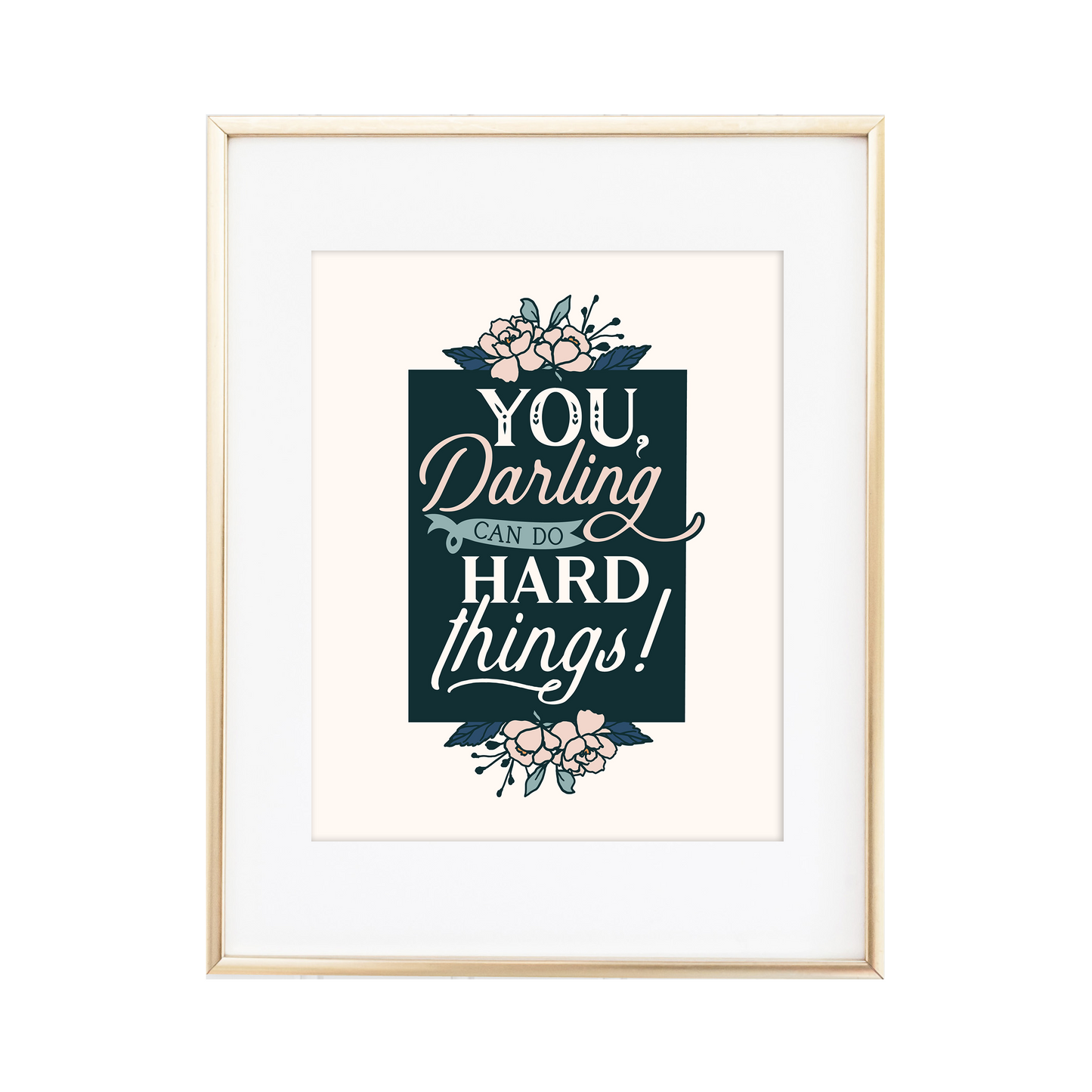 You, Darling, Can Do Hard Things Print