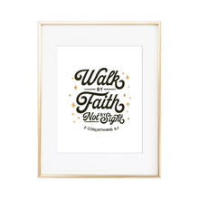 Load image into Gallery viewer, Walk by Faith - 2 Corinthians 5:7 Print