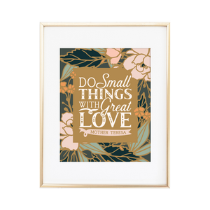 Do Small Things with Great Love Print