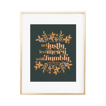Do Justly, Love Mercy, Walk Humbly - Micah 6:8 Print