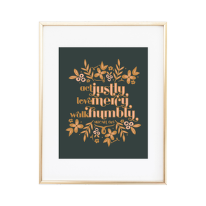 Do Justly, Love Mercy, Walk Humbly - Micah 6:8 Print
