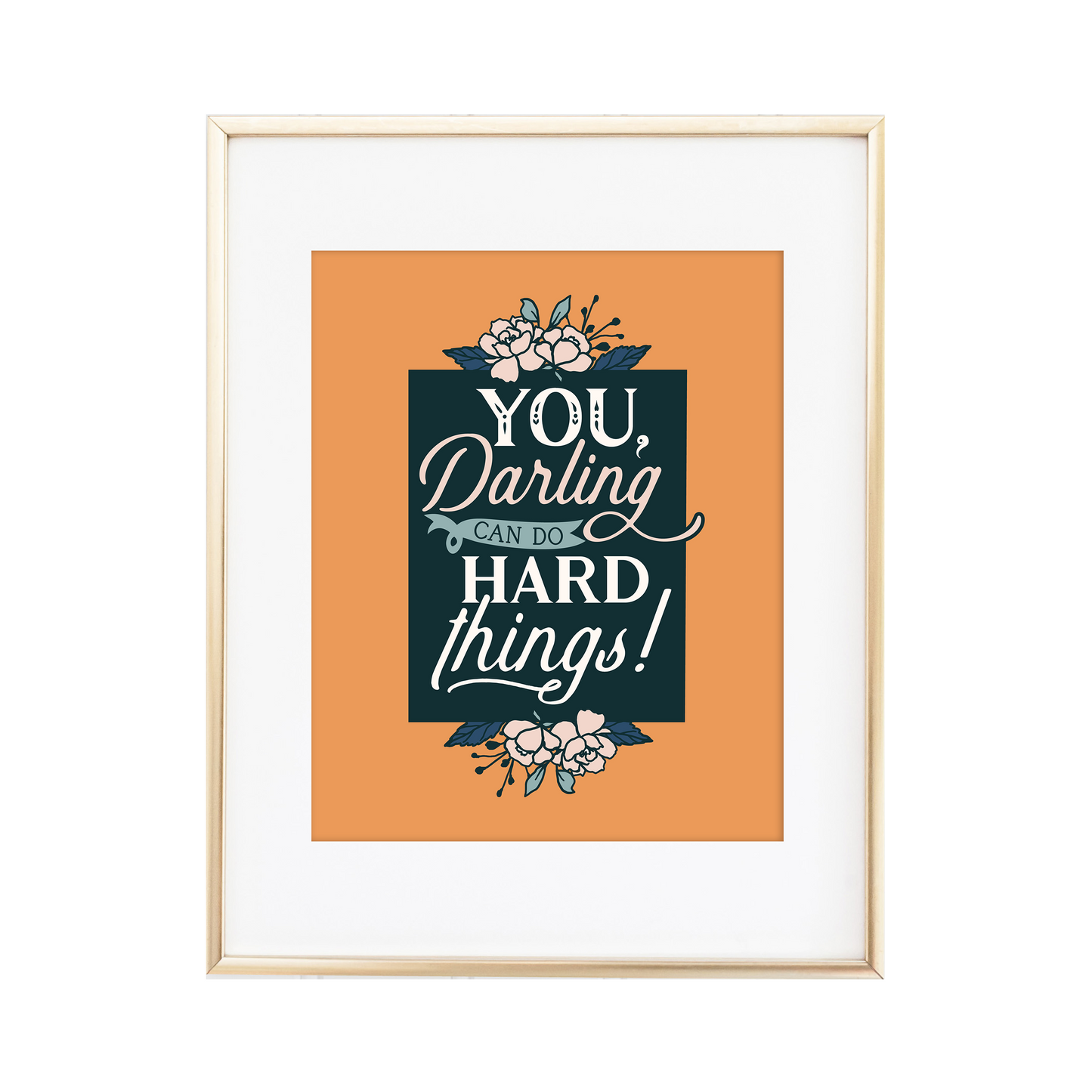 You, Darling, Can Do Hard Things Print